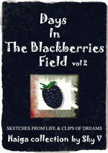 Days In The Blackberry Field 2 by Sky V 