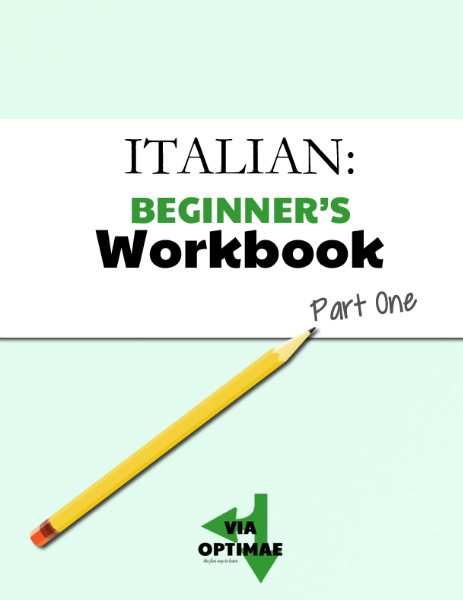 ITALIAN: Workbooks Beginner's Workbook, Part One, from Via Optimae, www.viaoptimae.com