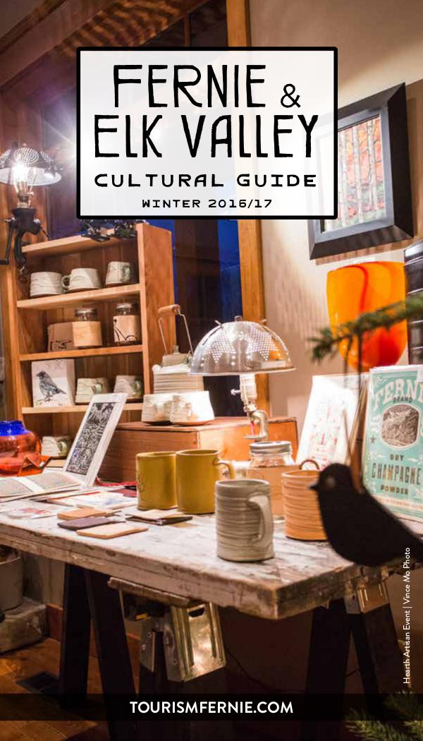 Fernie & Elk Valley Culture Guide Issue 3 Winter 2016