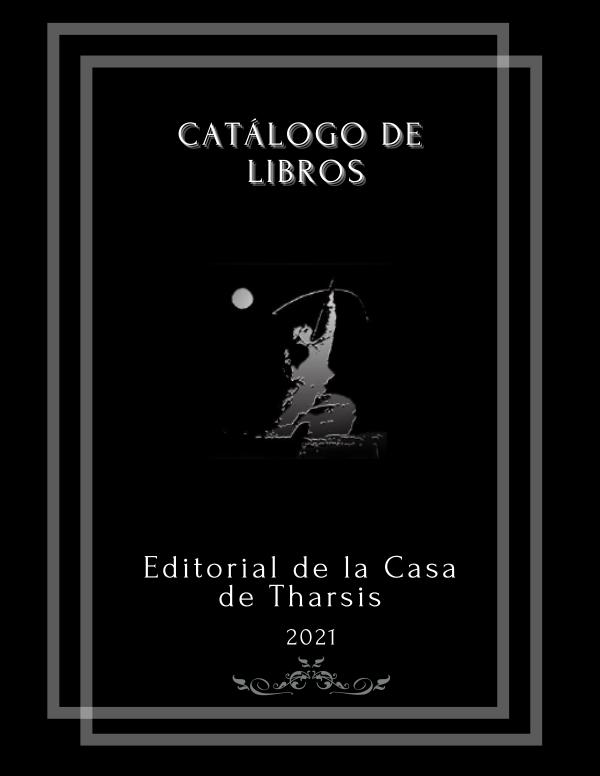 CATÁLOGO EDITORIAL DE LA CASA DE THARSIS Catalogo Editorial 2019