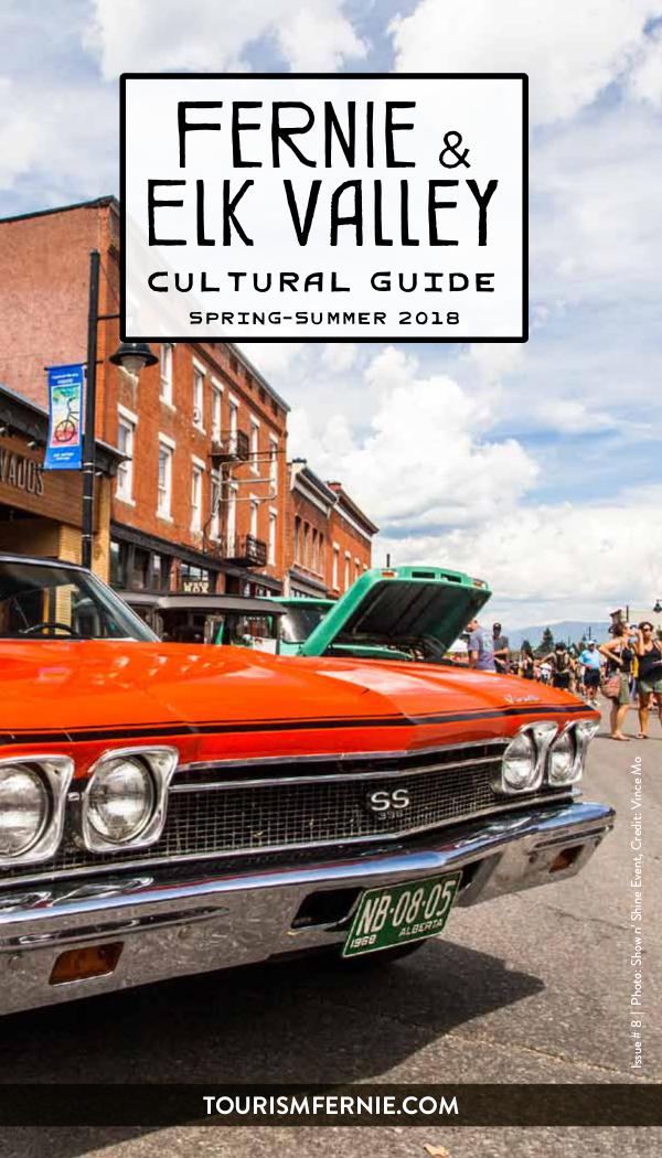 Fernie & Elk Valley Culture Guide Issue 8 - Spring/Summer 2018